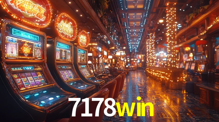 7178win: Jogos de Caça-Níqueis-Altas Recompensas, Roleta-Velocidade, Blackjack-Desafios Máximos
